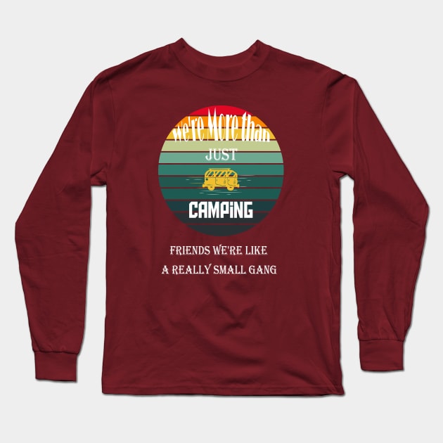 funny we are more than just camping Long Sleeve T-Shirt by Duodesign